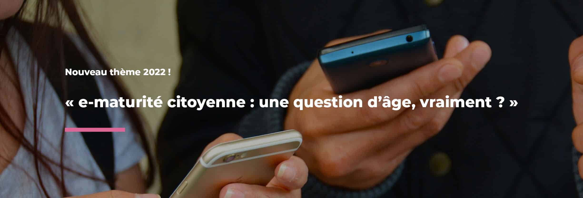 La Semaine Numérique 2022 :   « e-maturité numérique: une question d’âge, vraiment ? »